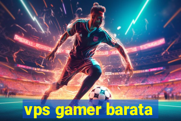 vps gamer barata